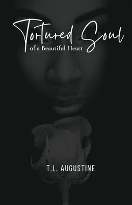 T. L. Augustine | Tortured Soul of A Beautiful Heart | Taschenbuch | Englisch