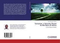 Terrorism, A Security Threat To The Horn Of Africa Asaye Alemayehu Dejjenie