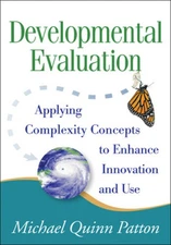Developmental Evaluation: Applying Complexity Concepts to Enhance Innovation