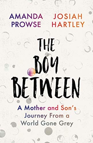 The Boy Between: A Mother and Son’s Journey From a World Gone Gr