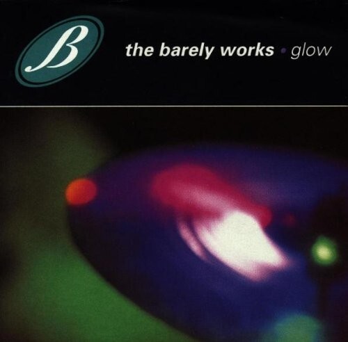 The Barely Works – Glow / Cooking Vinyl Records CD 1992 - Bild 1 von 1