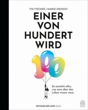 Einer von Hundert wird 100 So ziemlich alles,...
