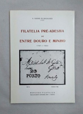 Filatelia Pré-Adesiva de Entre Douro e Miho 1797-1853. Guedes de Magalhaes, A.:
