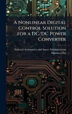 A Nonlinear Digital Control Solution for a DC/DC Power Converter by National Aer