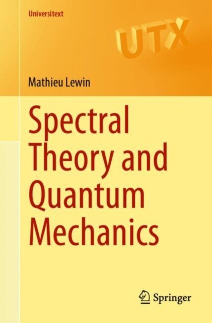 Spectral Theory and Quantum Mechanics by Mathieu Lewin PAPERBACK 9783031668777