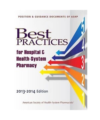 Best Practices for Hospitals & Health-System Pharmacy: Position & Guidance Docum