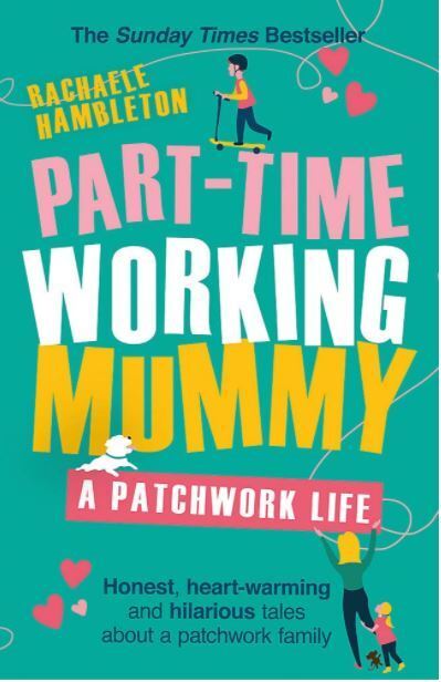 Part-Time Working Mummy: A Patchwork  Rachaele Hambleton Paperba