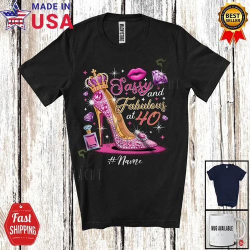 Custom Name Fabulous And Sassy at 40; 40th Birthday Woman High Heels T-Shirt - Picture 1 of 7
