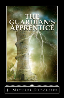 The Guardians Apprentice By J Michael Radcliffe - New Copy - 9781461042716