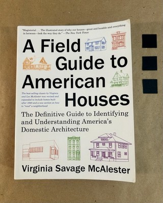 Field Guide to American Houses (Revised) : The Definitive Guide to...