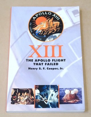XIII THE APOLLO FLIGHT THAT FAILED by HENRY S. F. COOPER JR PAPERBACK 1995