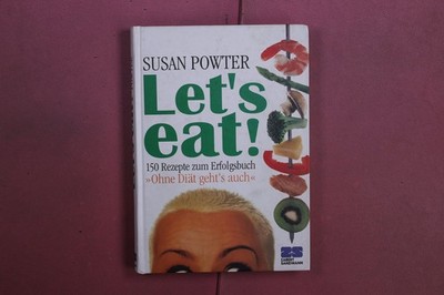 421984 Susan Powter LET'S EAT! Zabert Sandmann 150 Rezepte zum Erfolgsbuch 'Oh