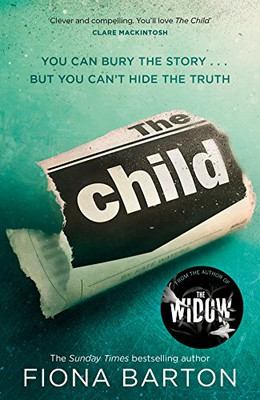 The Child: the clever, addictive, must-read Richard and Judy... - Barton, Fiona