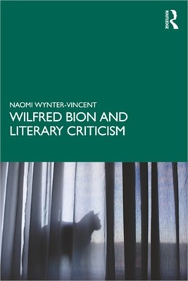 Wilfred Bion and Literary Criticism (Paperback or Softback)