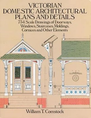 William T Comstock | Victorian Domestic Architectural Plans and Details | Buch