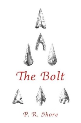 P R Shore Helen Madeline Leys The Bolt (Paperback)