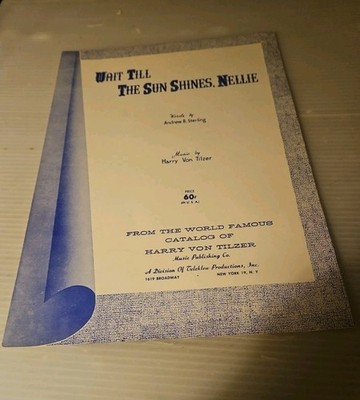 Vintage 1952 ''Wait Till The Sun Shines, Nellie'' Sheet Music By Harry Von Tilzer