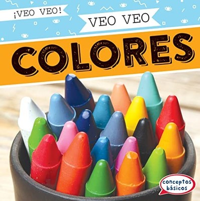 Veo Veo Colores (I Spy Colors) (¡Veo..., Roesser, Marie