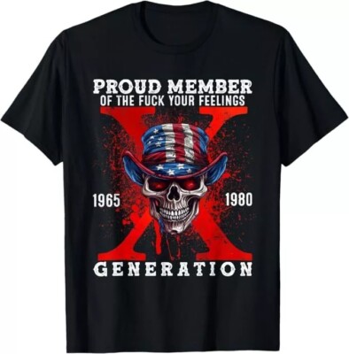 Proud Member Of Your Feelings Horror Skull X Generation T-Shirt
