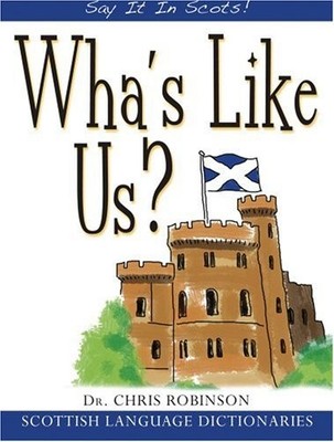 WHA'S LIKE US (SAY IT IN SCOTS) By Chris Robinson *Excellent Condition*