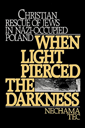 When Light Pierced the Darkness: Christian Rescue of Jews in... - Tec, Nechama