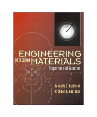 Engineering Materials: Properties and Selection, Budinski, Kenneth G.