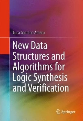 New Data Structures and Algorithms for Logic Synthesis and Ve... - 9783319431734