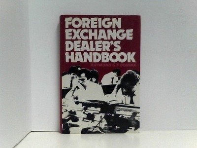 Foreign Exchange Dealer's Handbook Coninx, Raymond G.F.: