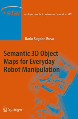 Semantic 3D Object Maps for Everyday Robot Manipulation by Radu Bogdan Rusu (Eng
