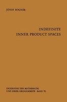 Indefinite Inner Product Spaces J. Bognar