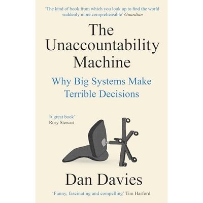 The Unaccountability Machine: Why Big Systems Make Terr -  NEW unknown author 20