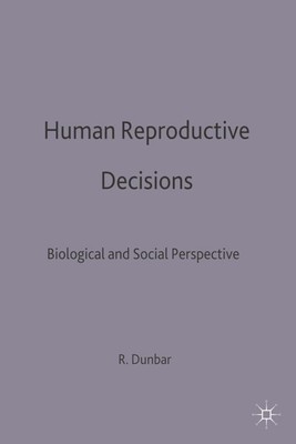 Human Reproductive Decisions: Biological and Social Perspectives by England) Syn