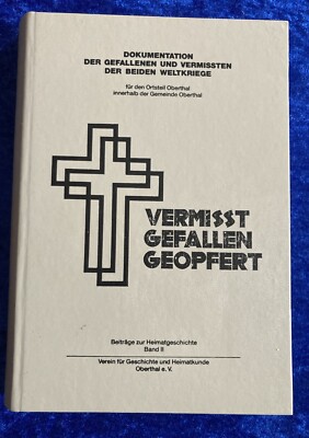 Vermisst Gefallen Geopfert Dokumentation zweier Weltkriege Oberthal / St. Wendel