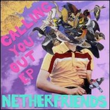 Calling You Out by Netherfriends: New