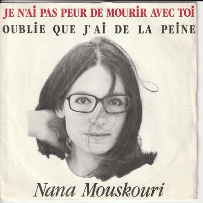 Nana Mouskouri   Je n´ai pas peur de mourir avec toi   franz. Press.   7 -Single