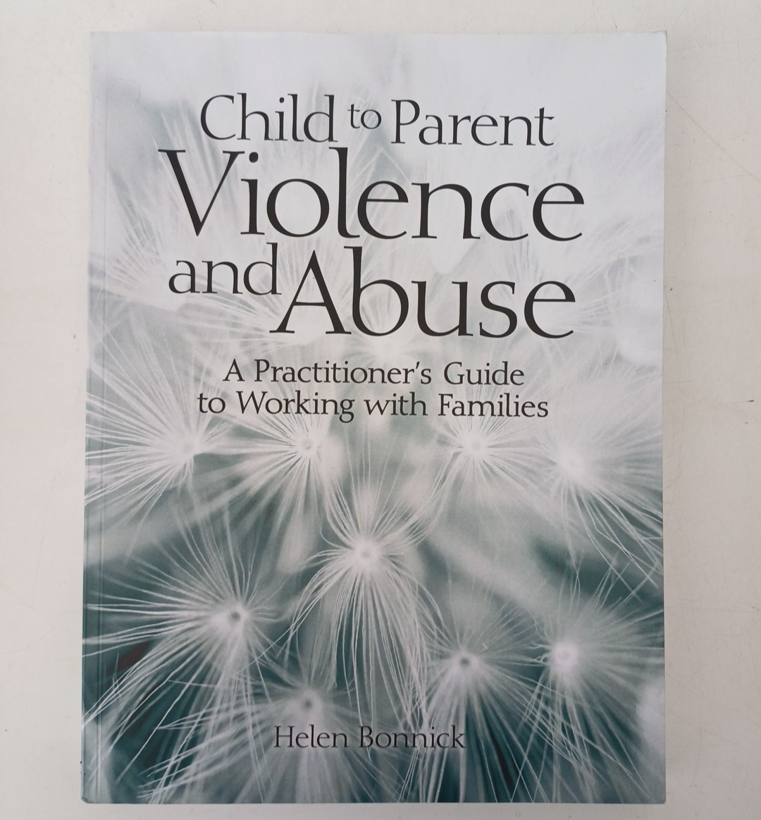 Child to Parent Violence and Abuse by Helen Bonnick Paperback CPVA Social Work