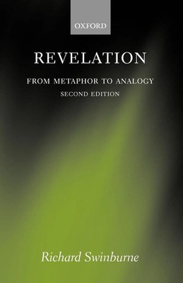 Revelation From Metaphor to Analogy Richard Swinburne Taschenbuch Englisch 2007