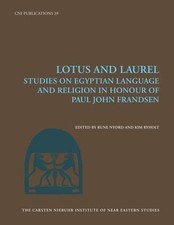 Lotus and Laurel : Studies on Egyptian Language and Religion in Honour of Pau...