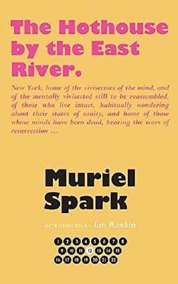 The Hothouse by the East River (The Collected Muriel Spark... - Muriel Spark