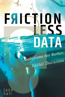Frictionless Data Solutions for Better, Faster Decisions Zane Hall Taschenbuch