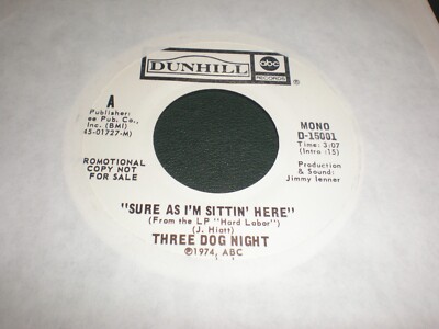 Three Dog Night 45 Sure As I'm Sittin Here PROMO DUNHILL