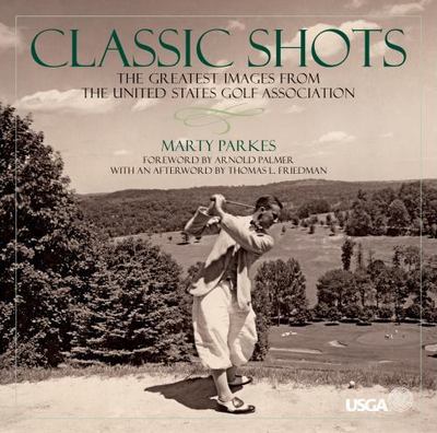 Classic Shots : The Greatest Images from the United States Golf Association...