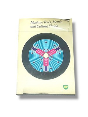 1970 BP Machine Tools Metals & Cutting Fluids Reference Book 124 pages hardcover
