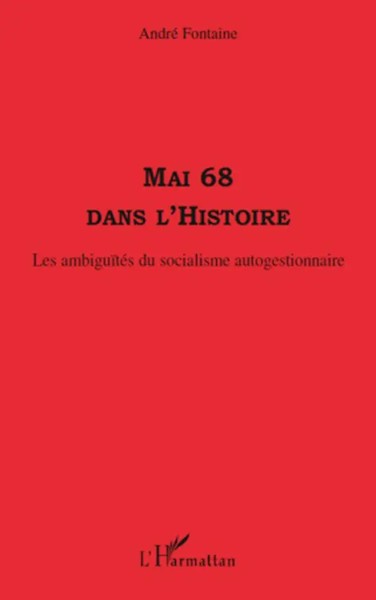 Mai 68 Dans L'histoire Les AmbiguïTéS Du Socialisme Autogestionnaire Fontaine-image