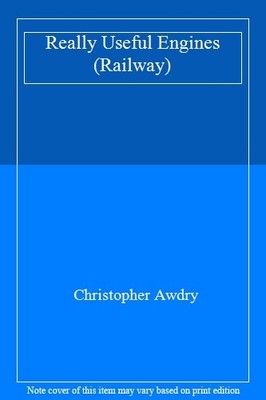 Really Useful Engines (Railway) By Christopher Awdry. 9780718208