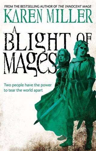 A Blight of Mages (Kingmaker, Kingbreaker),Karen Miller- 9781841497501