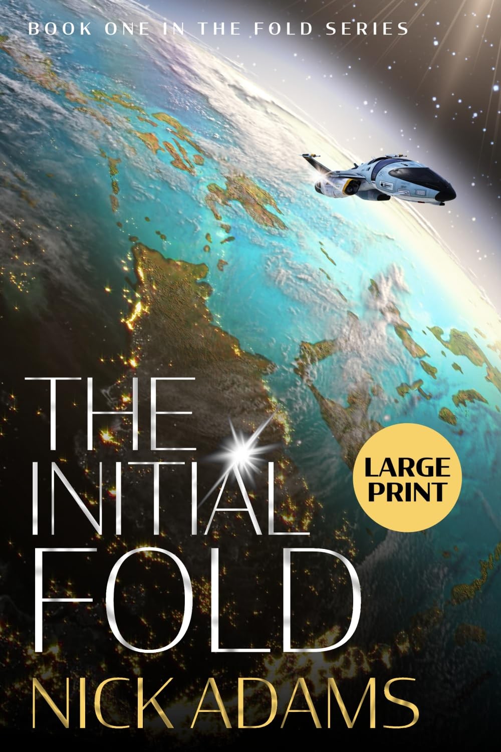 The Initial Fold: A first contact space opera adventure: Large P