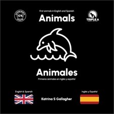 Animals / Animales: First Animals in English and Spanish Paperback or Softback