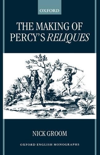 The Making of Percy's Reliques by Nick Groom - 9780198184591