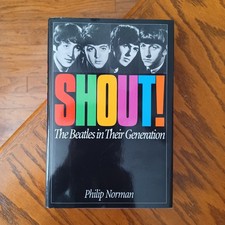 BRAND NEW SHOUT! The Beatles In Their Generation Philip Norman 1st Printing 1981